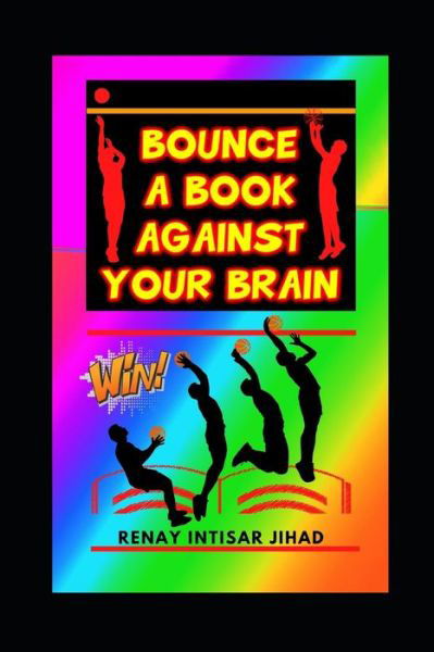 Cover for Renay Intisar Jihad · Bounce a Book Against Your Brain (Paperback Bog) (2019)