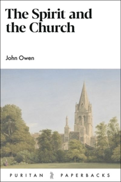 The Spirit and the Church - John Owen - Books - Banner of Truth Trust - 9781800401594 - November 15, 2021