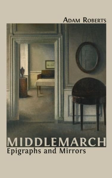 Cover for Adam Roberts · Middlemarch (Gebundenes Buch) (2021)