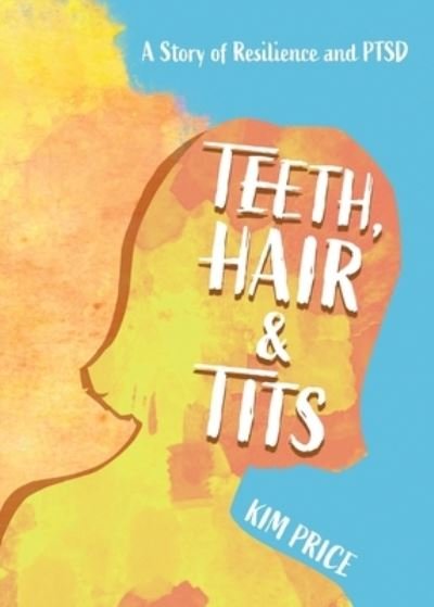 Cover for Kim Price · Teeth, Hair &amp; Tits (Book) (2022)