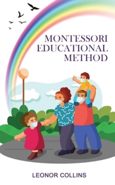 Montessori Educational Method - Leonor Collins - Books - Amplitudo Ltd - 9781802689594 - October 19, 2021