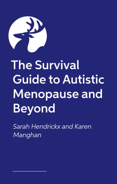 Cover for Sarah Hendrickx · The Survival Guide to Autistic Menopause and Beyond (Paperback Book) (2025)