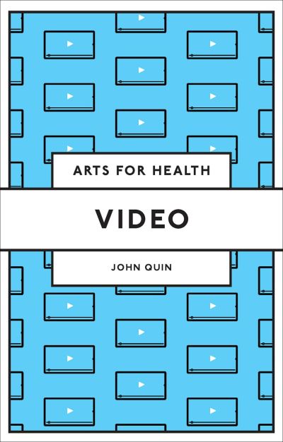 Cover for Quin, John (UK) · Video - Arts for Health (Paperback Book) (2023)