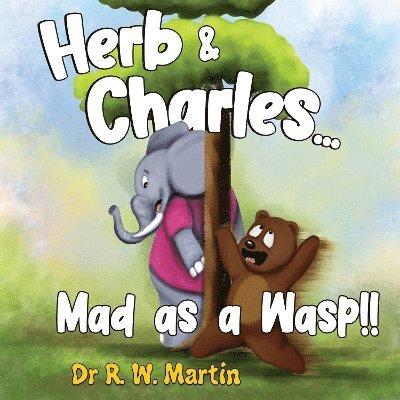 Cover for Dr R. W. Martin · Herb and Charles.... Mad as a wasp!! (Paperback Book) (2024)