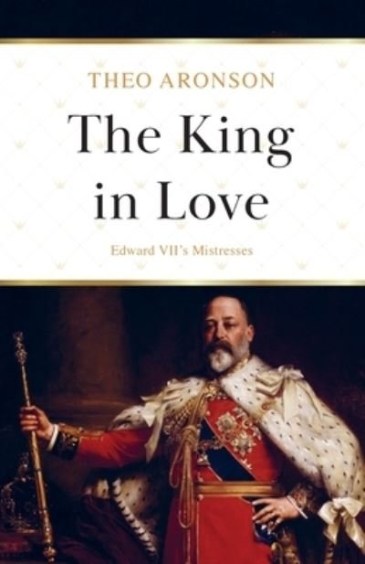 Cover for Theo Aronson · The King in Love (Paperback Book) (2020)