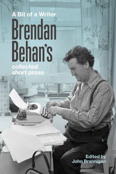 Cover for Brendan Behan · A Bit of a Writer: Brendan Behan's Complete Collected Short Prose (Paperback Book) (2024)