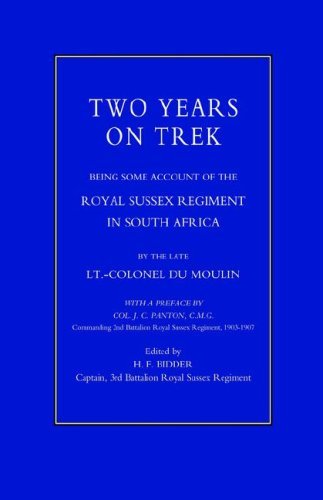 Cover for Lt -col Du Moulin Preface by Col J. G. · Two Years on Trek: Being Some Account of the Royal Sussex Regiment in South Africa (Innbunden bok) [Limited edition] (2006)