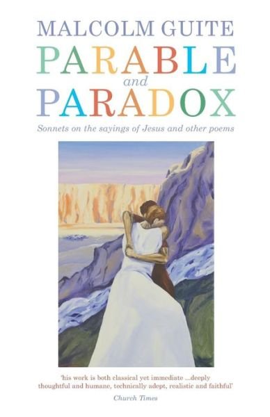 Cover for Malcolm Guite · Parable and Paradox: Sonnets on the sayings of Jesus and other poems (Paperback Book) (2016)