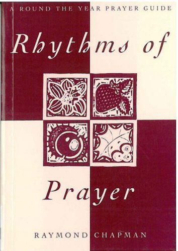 Cover for Raymond Chapman · Rhythms of Prayer: A Round-the-year Prayer Guide (Paperback Book) (1997)