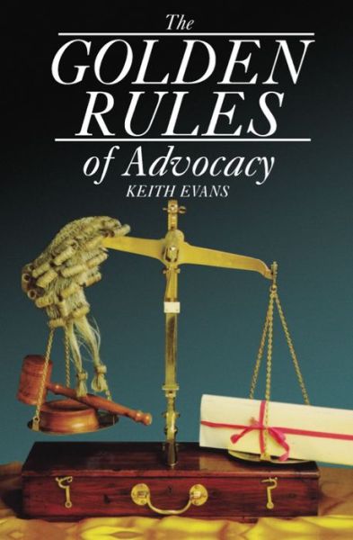 Cover for Keith Evans · The Golden Rules of Advocacy (Paperback Book) (1993)