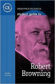 Cover for John Lucas · Student Guide to Robert Browning - Student Guides (Paperback Book) (2003)