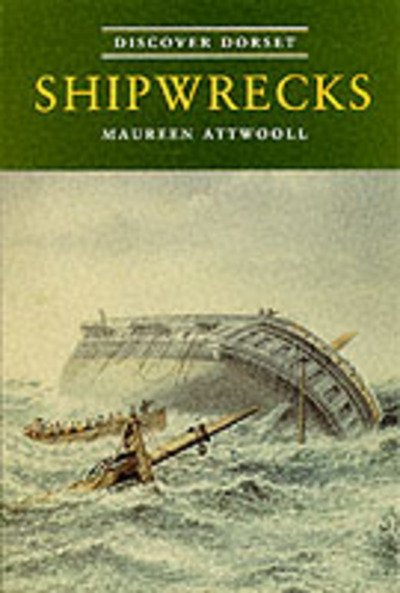 Cover for Maureen Attwooll · Shipwrecks - Discover Dorset (Paperback Book) (1998)