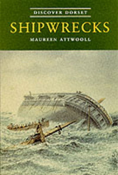 Cover for Maureen Attwooll · Shipwrecks - Discover Dorset (Taschenbuch) (1998)