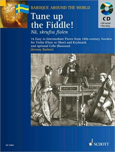 Cover for Jeremy Barlow · Tune Up the Fiddle!: 16 Easy to Intermediate Pieces from 18th Century Sweden - Baroque Around the World Series (Bok) (2006)