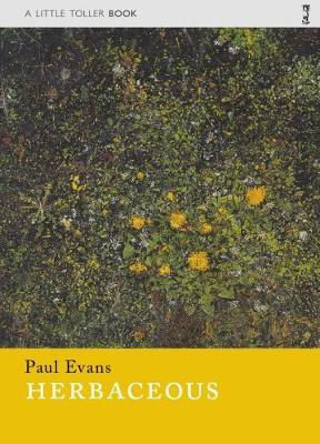 Cover for Paul Evans · Herbaceous - Little Toller Monographs (Paperback Bog) (2018)