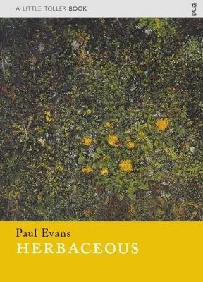 Cover for Paul Evans · Herbaceous - Little Toller Monographs (Paperback Book) (2018)