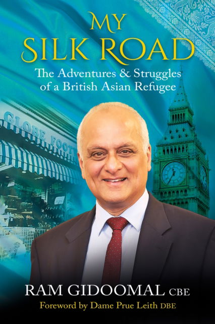 Cover for Ram Gidoomal · My Silk Road: The Adventures &amp; Struggles of a British Asian Refugee (Paperback Book) (2023)