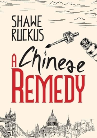 Cover for Shawe Ruckus · A Chinese Remedy (Pocketbok) (2021)