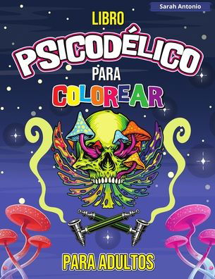 Cover for Sarah Antonio · Libro Psicodelico para Colorear para Adultos (Pocketbok) (2021)