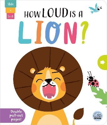 Cover for Lisa Regan · How Loud is a Lion? - Slide and Seek - Multi-Stage Pull Tab Books (Kartonbuch) (2025)