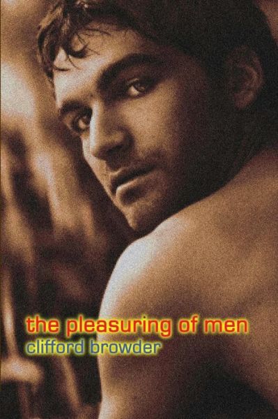 Cover for Clifford Browder · The Pleasuring of men (Paperback Book) (2014)