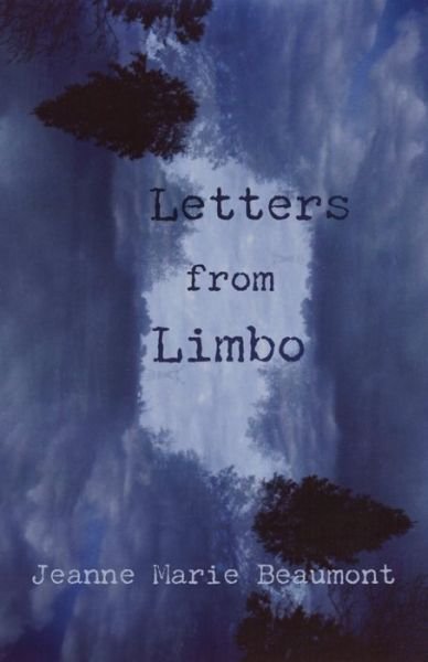 Letters from Limbo - Jeanne Marie Beaumont - Books - CavanKerry Press - 9781933880594 - October 28, 2016