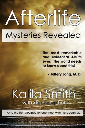 Cover for Kalila Smith · Afterlife Mysteries Revealed (Taschenbuch) (2013)