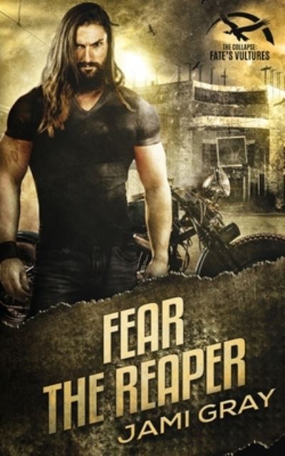 Cover for Jami Gray · Fear the Reaper : The Collapse (Book) (2022)