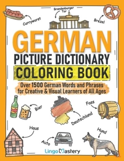 German Picture Dictionary Coloring Book - Lingo Mastery - Books - Lingo Mastery - 9781951949594 - April 11, 2022