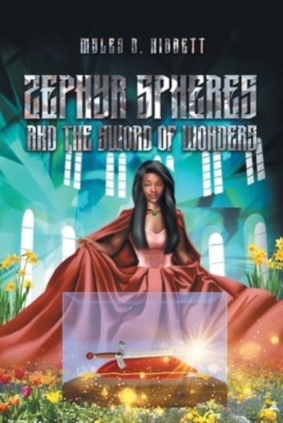 Cover for Myles B. Hibbett · Zephyr Spheres and the Sword of Wonders (Bok) (2022)