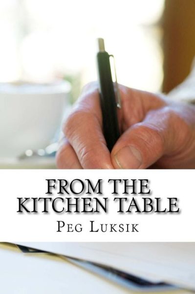 Cover for Peg Luksik · From the Kitchen Table (Paperback Book) (2017)