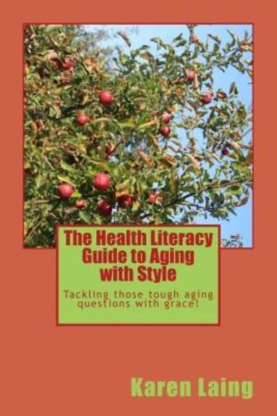 Cover for Karen Laing · The Health Literacy Guide to Aging with Style (Paperback Book) (2017)