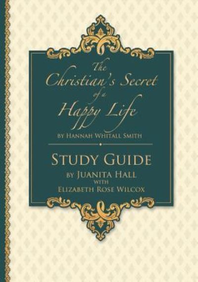 Cover for Hannah Whitall Smith · The Christian's Secret of a Happy Life (Paperback Book) (2017)