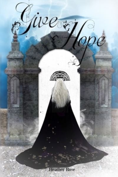 Cover for Heather Rose · Give Hope (Paperback Book) (2018)