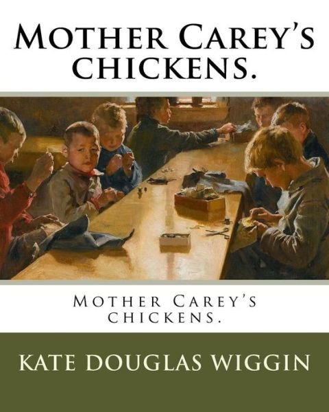 Cover for Kate Douglas Wiggin · Mother Carey's chickens. (Paperback Book) (2018)