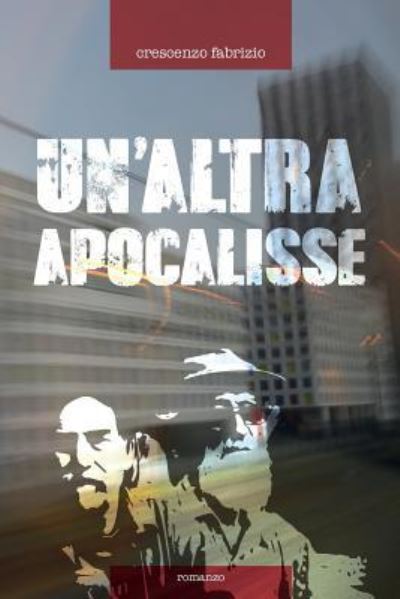 Un'altra apocalisse - Crescenzo Fabrizio - Bücher - Createspace Independent Publishing Platf - 9781985258594 - 9. Februar 2018