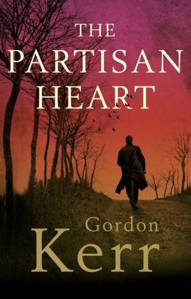 Cover for Gordon Kerr · The Partisan Heart (Pocketbok) (2019)