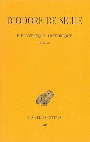 Cover for Diodore De Sicile · Bibliothèque Historique: Tome Ix : Livre Xiv. (Collection Des Universites De France) (French Edition) (Paperback Book) [French, Reprint edition] (1997)