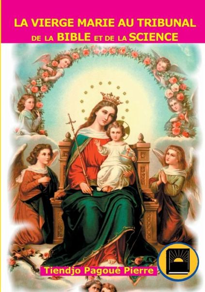 Cover for Pierre Tiendjo Pagoue · La vierge Marie au tribunal de la Bible (Paperback Book) (2022)