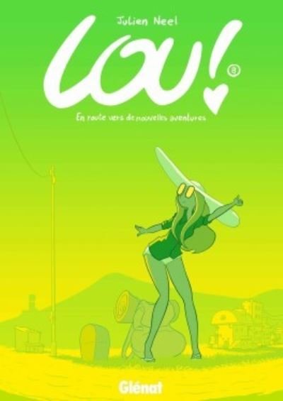 Cover for Julien Neel · Lou 8 En route pour de nouvelles aventures ! (Gebundenes Buch) (2018)