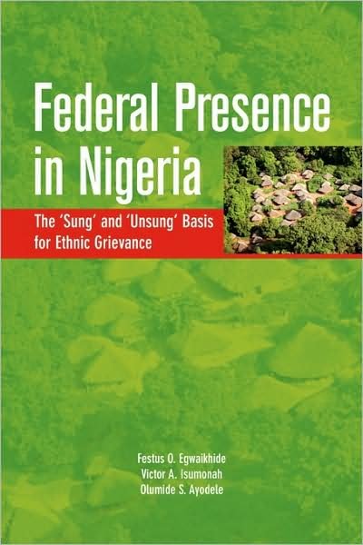Cover for Olumide S. Ayodele · Federal Presence in Nigeria. the 'sung' and 'unsung' Basis for Ethnic Grievance (Codesria Book) (Paperback Book) (2009)