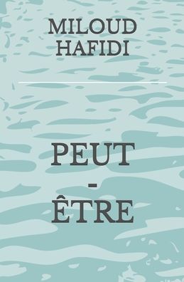 Cover for Miloud Hafidi · Peut - Etre (Pocketbok) (2018)