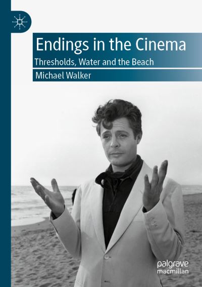 Cover for Michael Walker · Endings in the Cinema: Thresholds, Water and the Beach (Paperback Book) [1st ed. 2020 edition] (2021)