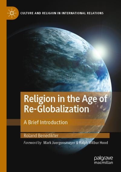 Cover for Roland Benedikter · Religion in the Age of Re-Globalization: A Brief Introduction - Culture and Religion in International Relations (Taschenbuch) [1st ed. 2022 edition] (2022)