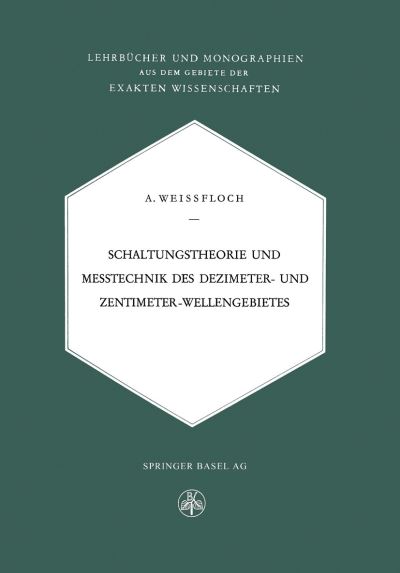 Cover for A Weissfloch · Schaltungstheorie Und Messtechnik Des Dezimeter- Und Zentimeterwellengebietes (Paperback Book) [Softcover Reprint of the Original 1st 1954 edition] (2014)