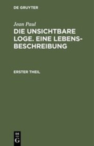 Cover for Jean Paul · Unsichtbare Loge Eine Lebensbeschreibung - Erster Theil (Book) (1901)