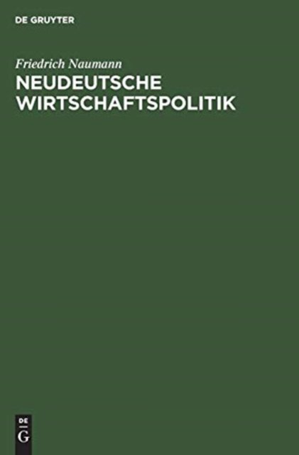 Cover for Friedrich Naumann · Neudeutsche Wirtschaftspolitik (Book) (1917)