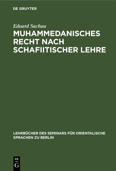 Cover for Eduard Sachau · Muhammedanisches Recht Nach Schafiitischer Lehre (N/A) (1901)