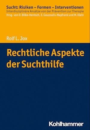 Cover for Rolf L. Jox · Rechtliche Aspekte der Suchthilfe (Book) (2022)
