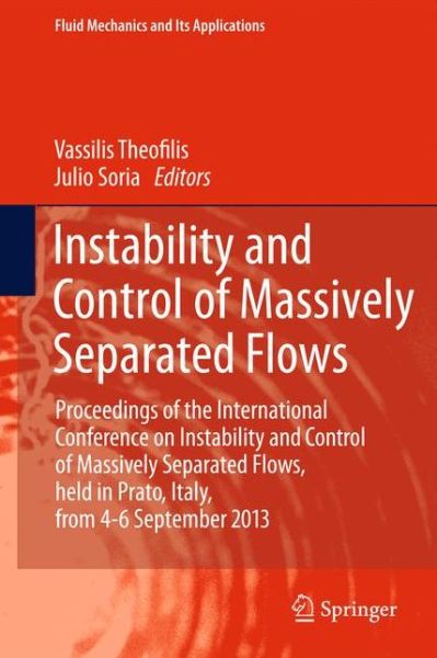 Instability and Control of Massively Separated Flows: Proceedings of the International Conference on Instability and Control of Massively Separated Flows, held in Prato, Italy, from 4-6 September 2013 - Fluid Mechanics and Its Applications - Vassilis Theofilis - Książki - Springer International Publishing AG - 9783319062594 - 20 stycznia 2015